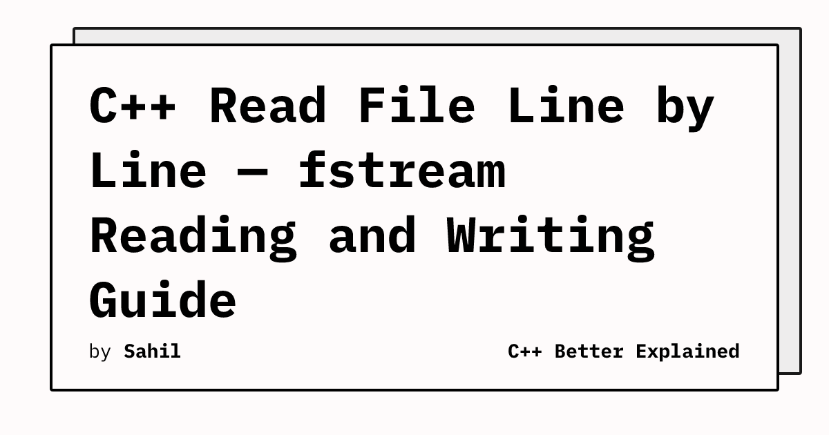 C++ Read File Line by Line — fstream Reading and Writing Guide | CppBE