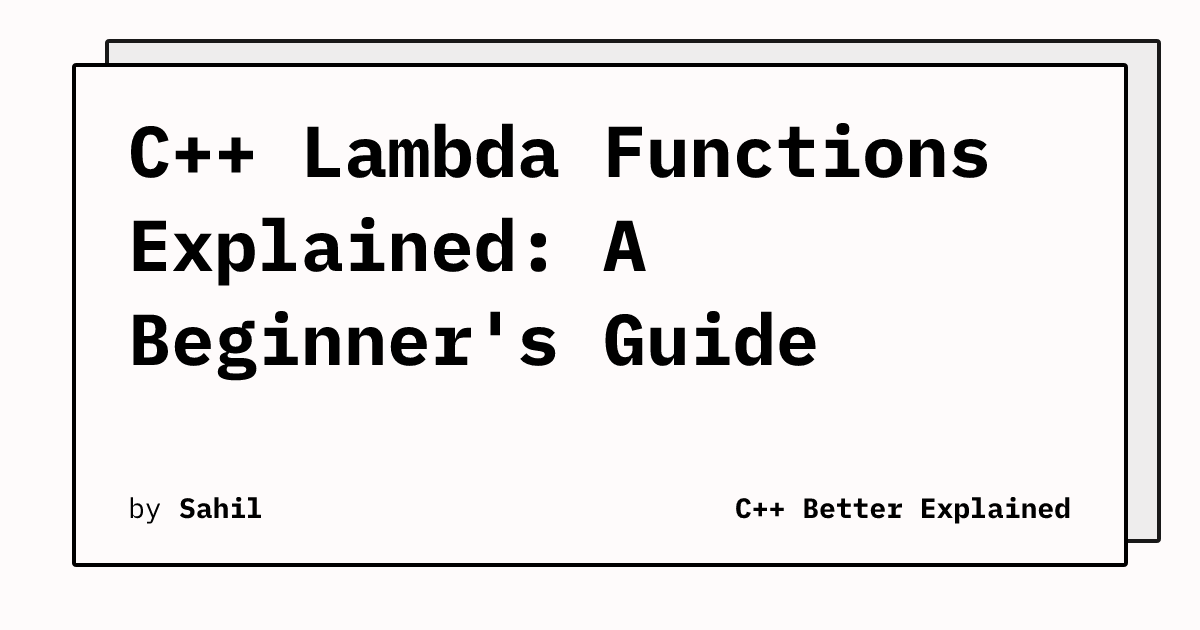 C++ Lambda Functions Explained: A Beginner's Guide | CppBE