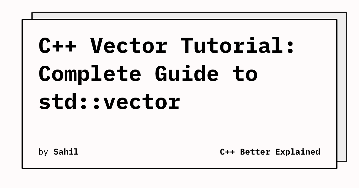 C++ Vector Tutorial: Complete Guide to std::vector | CppBE