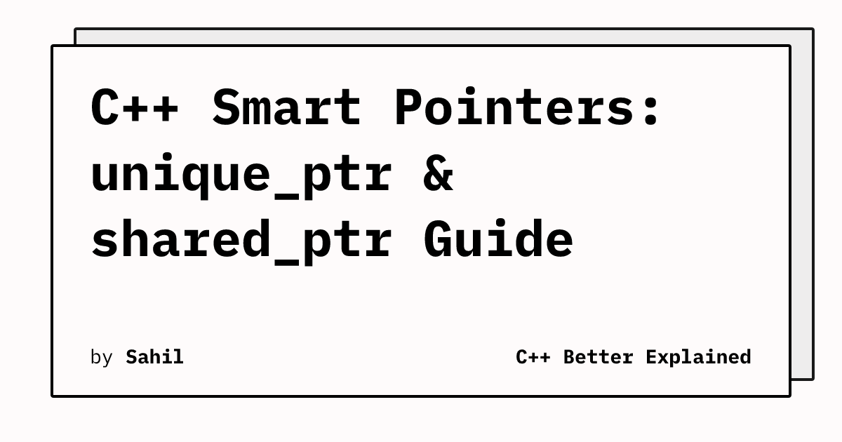 C++ Smart Pointers: unique_ptr & shared_ptr Guide | CppBE