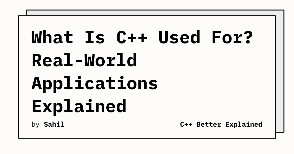 What Is C++ Used For? Real-World Applications Explained | CppBE